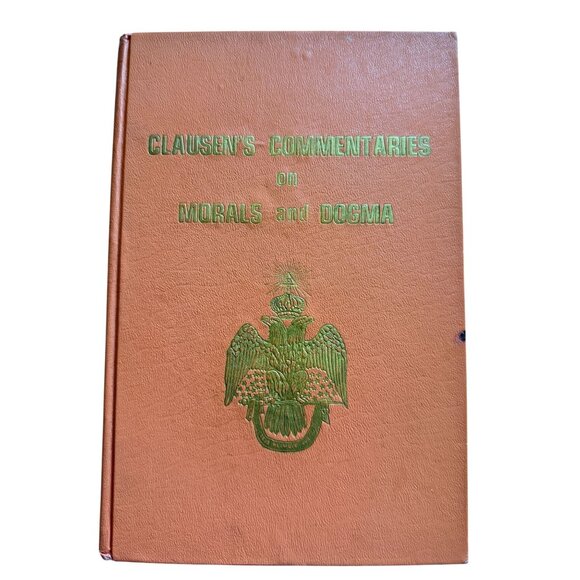 Clausen’s Commentaries on Morals and Dogma Henry C. Clausen 1974 Freemasonry - Picture 1 of 16
